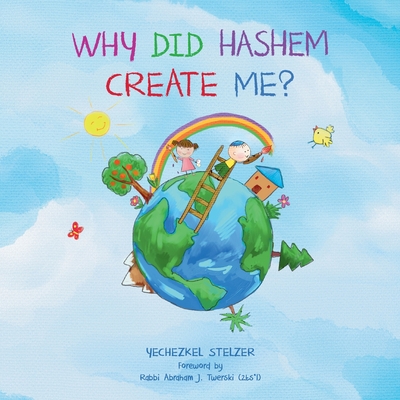 Why Did Hashem Create Me? - Abraham J. Twerski