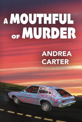 A Mouthful of Murder - Andrea Carter