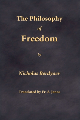 The Philosophy of Freedom - Nikolai Berdyaev