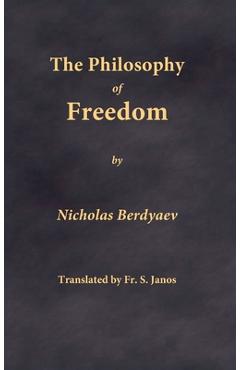 Coperta cărții 'The Philosophy of Freedom - Nicholas Berdyaev'
