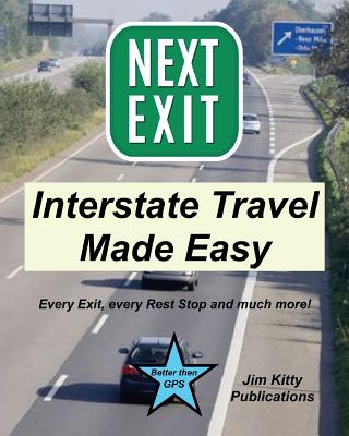 Next Exit - Interstate travel made easy. Every exit and rest stop listed! - Jim Kitty