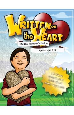 Coperta cărții 'Written on the Heart: KJV Bible Memory Curriculum for kids ages 9-12, for Homeschool or Sunday School - Aaron E. Lemus'