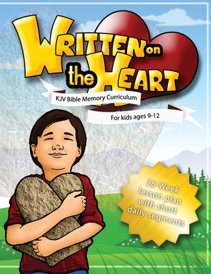Written on the Heart: KJV Bible Memory Curriculum for kids ages 9-12, for Homeschool or Sunday School - Aaron E. Lemus