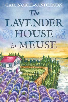 The Lavender House in Meuse - Gail Noble-sanderson
