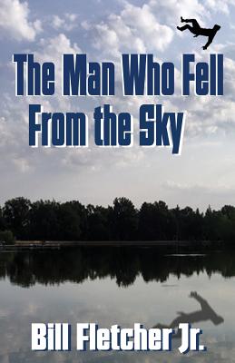The Man Who Fell From the Sky - Bill Fletcher