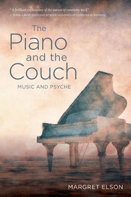 The Piano and the Couch: Music and Psyche - Margret Elson