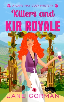 Killers and Kir Royale: Cape May Cozy Mysteries with a Twist, book 3 - Jane Gorman