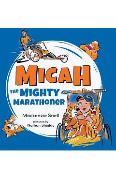 Coperta cărții 'Mighty Micah the Marathoner - Mackenzie Brett Snell'