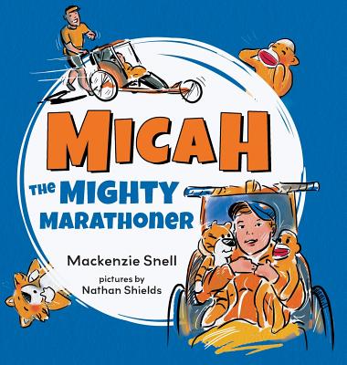 Coperta cărții 'Mighty Micah the Marathoner - Mackenzie Brett Snell'