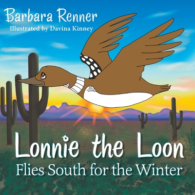 Lonnie the Loon Flies South for the Winter - Barbara Renner