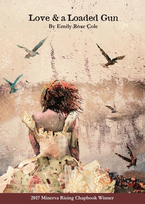 Love & a Loaded Gun - Emily Rose Cole