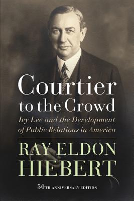 Courtier to the Crowd - Ray Eldon Hiebert