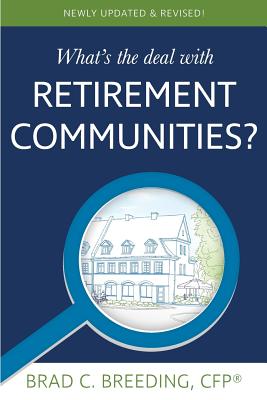 What's the Deal with Retirement Communities? - Brad Breeding