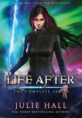 Life After: The Complete Series - Julie Hall