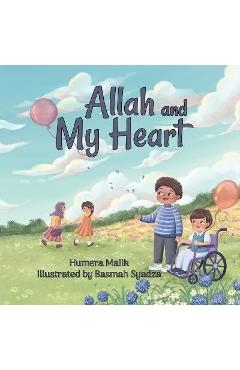 Coperta cărții 'Allah and My Heart: A book about feelings for Muslim children - Basmah Syadza'