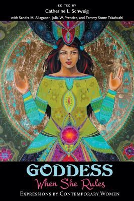 Goddess: When She Rules: Expressions by Contemporary Women - Sally Kempton