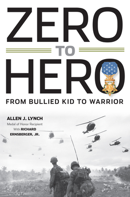 Zero to Hero: From Bullied Kid to Warrior - Allen J. Lynch