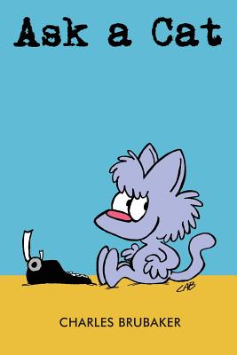 Coperta cărții 'Ask a Cat - Charles Brubaker'