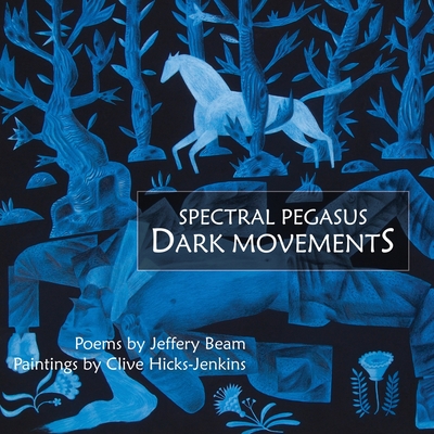 Spectral Pegasus / Dark Movements - Jeffery Beam