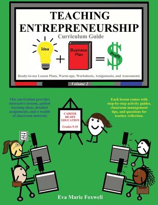 Teaching Entrepreneurship: Curriculum Guide - Eva Marie Foxwell