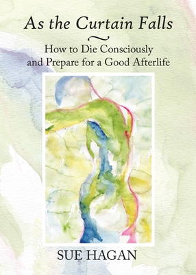 As the Curtain Falls - Sue Elaine Hagan