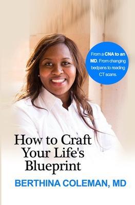 How to Craft Your Life's Blueprint - Berthina Coleman