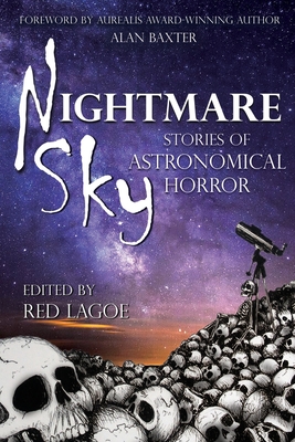 Nightmare Sky: Stories of Astronomical Horror - Alan Baxter