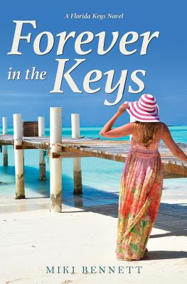 Forever in the Keys: A Florida Keys Novel - Miki Bennett
