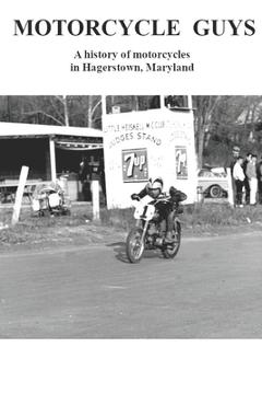 Coperta cărții 'Motorcycle Guys: A history of motorcycles in Hagerstown, Maryland - Ted Ellis'