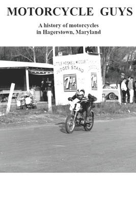 Coperta cărții 'Motorcycle Guys: A history of motorcycles in Hagerstown, Maryland - Ted Ellis'