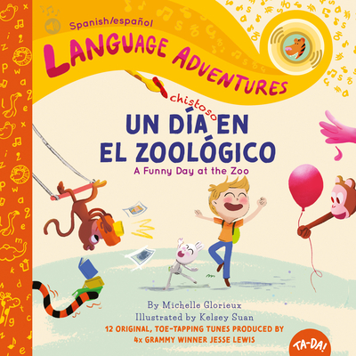 Ta-Da! Un Día Chistoso En El Zoológico (a Funny Day at the Zoo, Spanish/Español Language Edition) - Michelle Glorieux