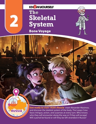 The Skeletal System: Bone Voyage - Adventure 2 - Know Yourself