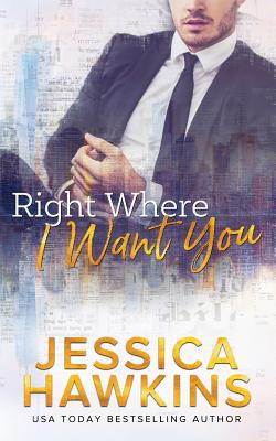 Right Where I Want You - Jessica Hawkins
