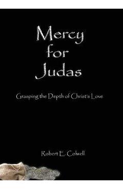 Coperta cărții 'Mercy for Judas - Robert Colwell'