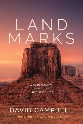 Landmarks: A Comprehensive Look at the Foundations of Faith - David Campbell
