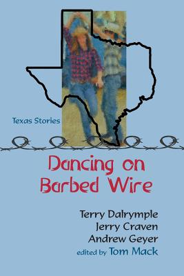 Dancing on Barbed Wire - Terry Dalrymple