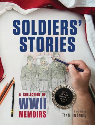 Soldiers' Stories: A Collection of WWII Memoirs - Myra Miller