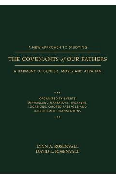 Coperta cărții 'A New Approach to Studying the Covenants of Our Fathers: A Harmony of Genesis, Moses and Abraham - Rosenvall'