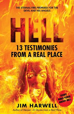 Hell: 13 Testimonies from a Real Place - Jim Harwell