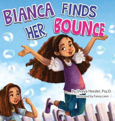 Bianca Finds Her Bounce - Psy D. Shreya Hessler