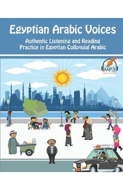 Coperta cărții 'Egyptian Arabic Voices: Authentic Listening and Reading Practice in Egyptian Colloquial Arabic - Matthew Aldrich'