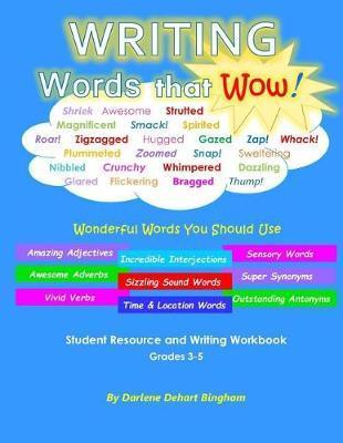 Coperta cărții 'WRITING Words that Wow!: Student Resource and Writing Workbook - Darlene Dehart Bingham'