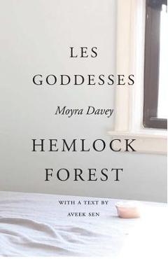 Coperta cărții 'Moyra Davey: Les Goddesses/Hemlock Forest - Moyra Davey'