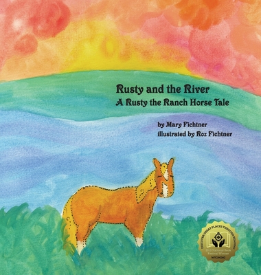 Rusty and the River: A Rusty the Ranch Horse Tale - Mary Fichtner