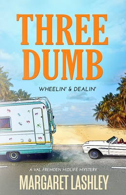 Three Dumb: Wheelin' & Dealin' - Margaret Lashley