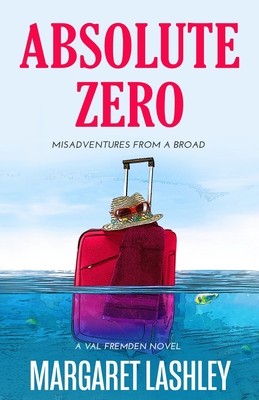 Absolute Zero: Misadventures From A Broad - Margaret Lashley