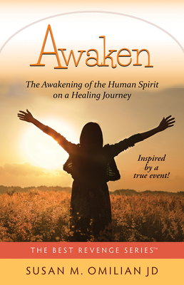 Awaken: The Awakening of the Human Spirit on a Healing Journey - Susan M. Omilian