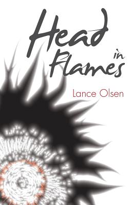 Head in Flames - Lance Olsen