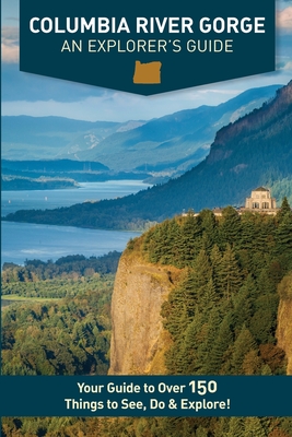 Columbia River Gorge - An Explorer's Guide - Mike Westby
