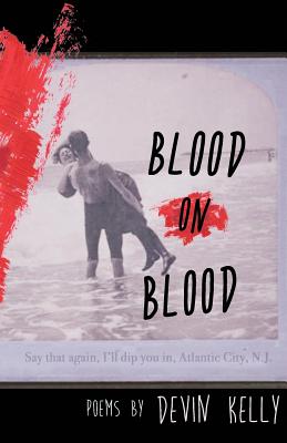 Blood On Blood - Devin Kelly